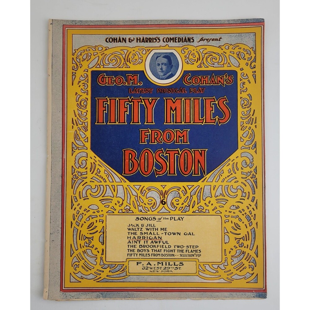 Geo M Cohan's FIFTY MILES FROM BOSTON Harrigan Antique Sheet Music, 1907 #SM3